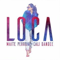 Maite Perroni Ft. Cali Y El Dandee - Loca (Mula Deejay Edit)