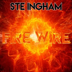 Ste Ingham - Fire Wire (Radio Edit)