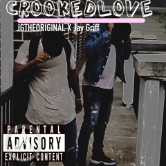 CrookedLOVE(JGTHEORIGINAL X Jay Griff)prod. GHXST