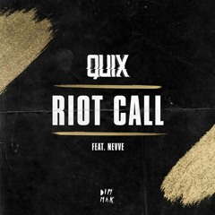 Quix ft Nevve - Riot Call (Unkn?wn Remix)