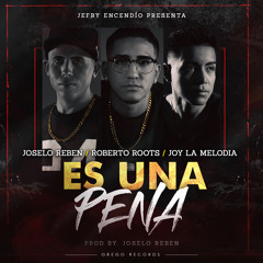 Roberto Roots - Es Una Pena (Feat. Joselo Reben & Joy la Melodía)