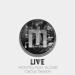 Montés Feat Aldair Ambulante LIVE @ Cactus Session