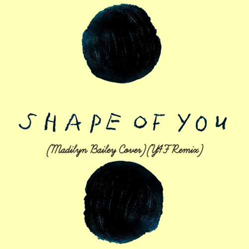 Stream Ed Sheeran - Shape Of You (Madilyn Bailey Cover) (Y4F Remix).mp3 by  Yiğit Alp Fırat | Listen online for free on SoundCloud