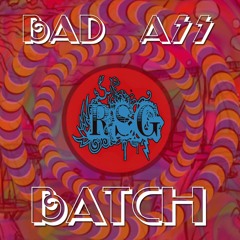 Bad Ass Batch
