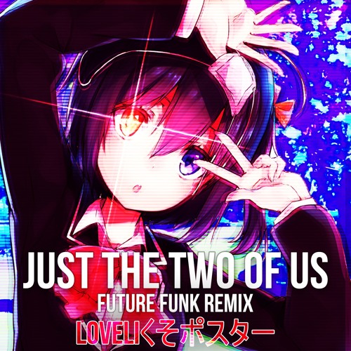 The 2 Of Us ( Grover Washington) - Future Funk Remix