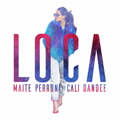 Maite Perroni Ft Cali & El Dandee - Loca (Franxu Edit)