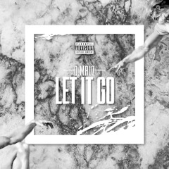 Let It Go (Prod. by @YZJustDatGuy x @OOOThatsJustin)