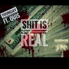 Shit Iz Real Ft. Quis