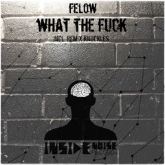 Felow - What The Fuck (Original Mix)