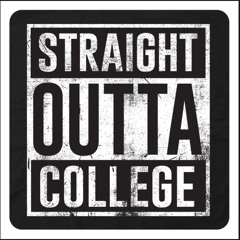 Straight Outta College