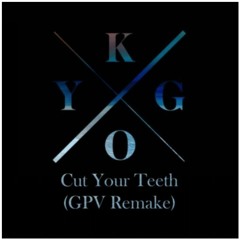Cut Your Teeth (GPV Remake) (Short Version)