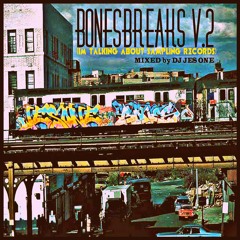 BONESBREAKS V.2 (Im Talking about Sampling Records) Mixed by DJ JES ONE