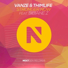 Vanze & Thimlife - Stronger Now (feat. Bibiane Z)