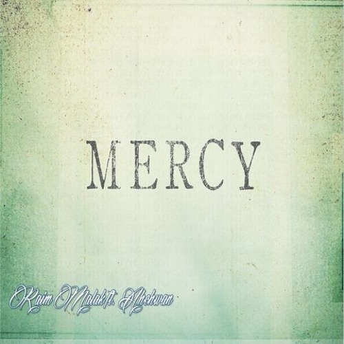 Raim Malak ft. Ahchwan "Mercy"