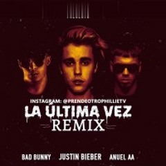 La Última Vez (Remix) JUSTIN BIEBER FT ANUEL AA & BAD BUNNY MP3