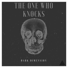 Dark Dimension - The One Who Knocks