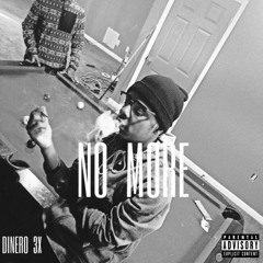 No More x Dinero3x