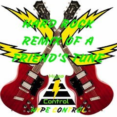 Hard Rock Remix of A Friend's Tune