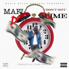 Mafi D - I Don't Got Time