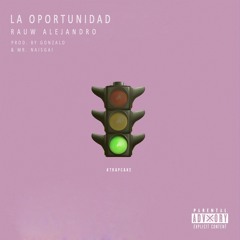 La Oportunidad (Prod. By Gonzalo & Mr. Naisgai)