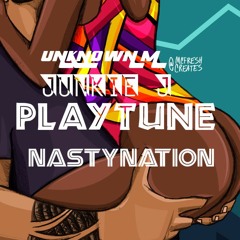 PLAYTUNE- Junkie J X Unknown M X NastyNation (moombad flip ) audio