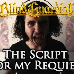 Blind Guardian - The Script for My Requiem (Full Cover)