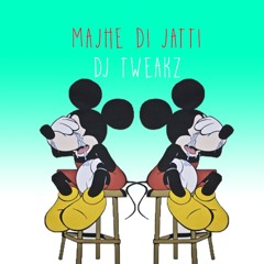 Majhe Di Jatti - Dj Tweakz R3M1X