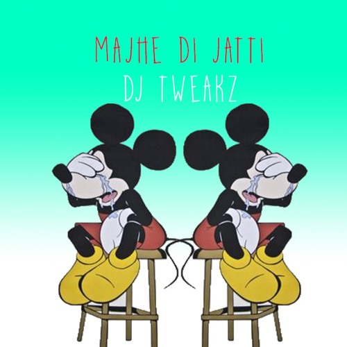 Majhe Di Jatti - Dj Tweakz R3M1X