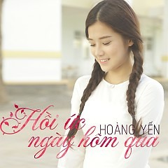 Hồi Ức Ngày Hôm Qua - Hoàng Yên Chibi