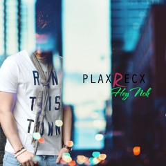 Plaxrecx - Hey Noh
