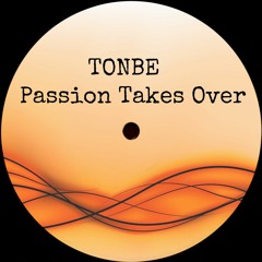 Tonbe - Passion Takes Over