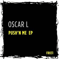 Oscar L - Push'n Me (Original Mix)