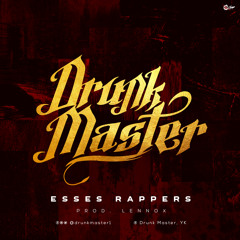Esses Rappers - Drunk Master