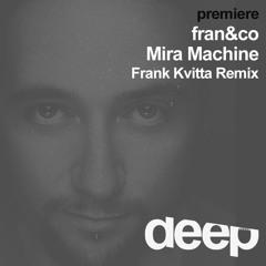 premiere: fran&co - Mira Machine (Frank Kvitta Remix) BluFin Records