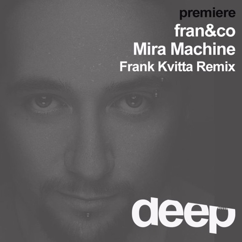 premiere: fran&co - Mira Machine (Frank Kvitta Remix) BluFin Records