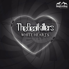 The Beatkillers- White Hearts OUT NOW ON BEATPORT