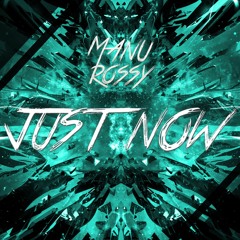 Manu Rossy - Just Now (Original Mix)