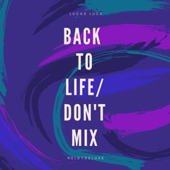 Lucas Luck Mix(Back To Life - Don't)