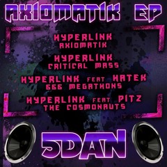 2. Hyperlink - Critical Mass (AXIOMATIK EP / 5DAN REC) OUT NOW