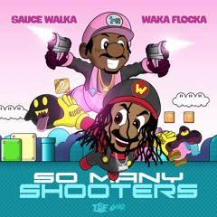 Sauce Walka x Waka Flocka - So Many Shooters (Prod. By FredOnEm)