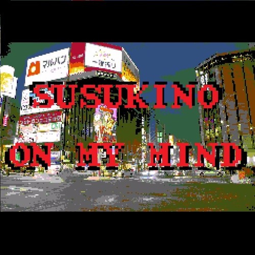 8BITBEAT - SUSUKINO ON MY MIND