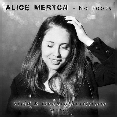 Stream Alice Merton - No Roots (Vivid & OneBrotherGrimm Rework) FREE  DOWNLOAD by Vivid & OneBrotherGrimm | Listen online for free on SoundCloud