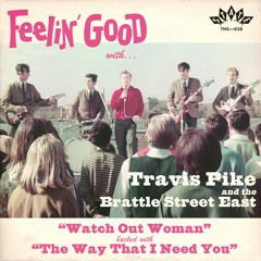 TRAVIS PIKE—Watch Out Woman / The Way That I Need You