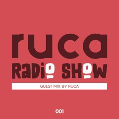 Ruca Radio Show #001 - Ruca