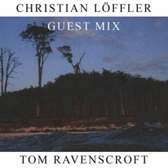 Christian Löffler :: BBC 6 Mix for Tom Ravenscroft