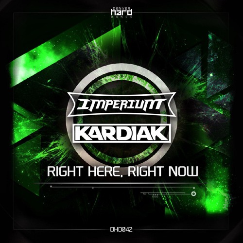 Imperium & Kardiak - Right Here, Right Now