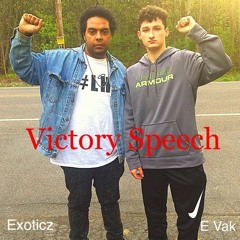 Victory Speech (feat. Exoticz) [Prod. By Phaze Beatz]