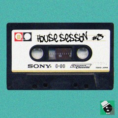 House Session #3 Mai 2017