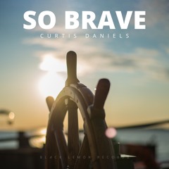 Curtis Daniels - So Brave