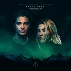 Kygo & Ellie Goulding - First Time (Miscris Remix)